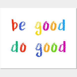 be good do good Posters and Art